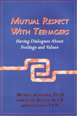 Mutual respect with teenagers : having dialogues about feelings and values