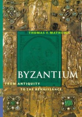 Byzantium : from antiquity to the Renaissance