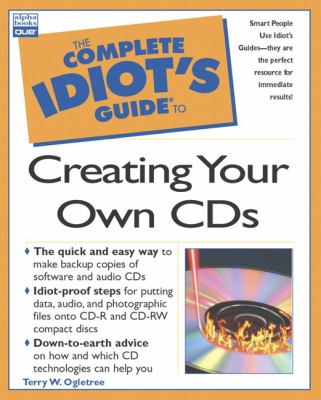 The complete idiot's guide to creating your own CDs