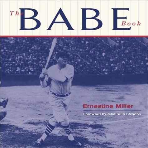 The Babe book : baseball's greatest legend remembered