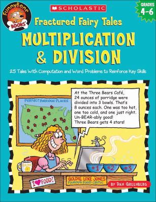 Fractured fairy tales : multiplication & division