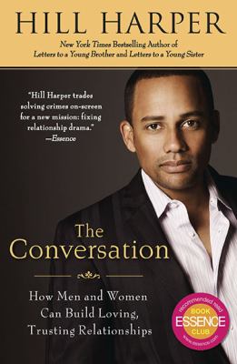 The conversation : how men and women can build loving, trusting relationships