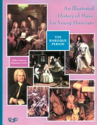An illustrated history of music for young musicians : the Baroque period