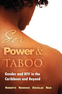 Sex, power & taboo : gender and HIV in the Caribbean and beyond