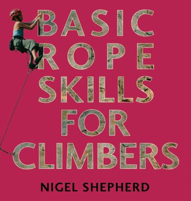 Basic rope skills for climbers