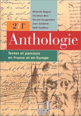 Anthologie, 2e/1re : textes et parcours en France et en Europe