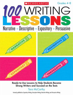 100 writing lessons : narrative, descriptive, expository, persuasive
