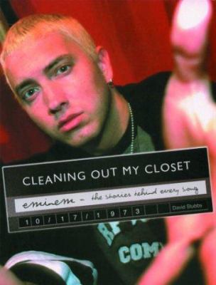 Cleaning out my closet : Eminem : the stories behind every song