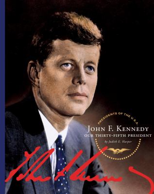 John F. Kennedy : our thirty-fifth president