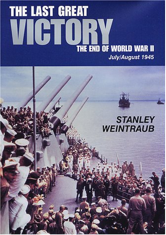The last great victory : the end of World War II, July/August 1945