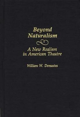 Beyond naturalism : a new realism in American theatre