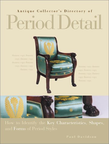 Antique collector's directory of period detail : how to identify the key characteristics, shapes, and forms of period styles