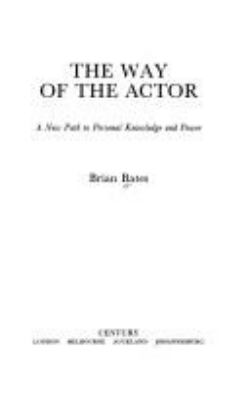 The way of the actor : a new path to personal knowledge and power