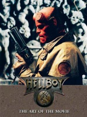 Hellboy : the art of the movie : including the final shooting script