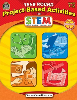 Year round project-based activities for STEM : grades 1-2