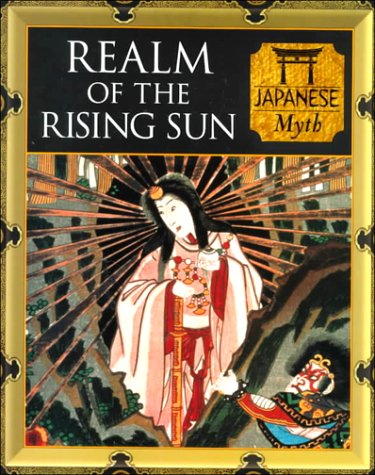 Realm of the rising sun : Japanese myth