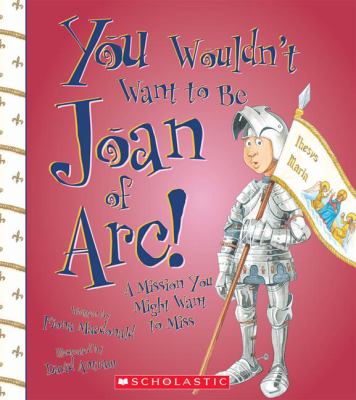 You wouldn't want to be Joan of Arc! : a mission you might want to miss