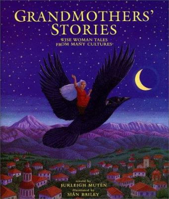 Grandmothers' stories : wise woman tales from many cultures