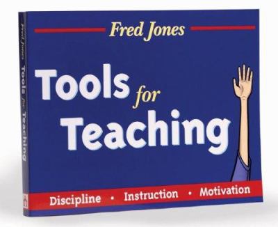 Tools for teaching : discipline, instruction, motivation