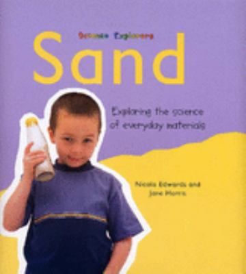 Sand : exploring the science of everyday materials