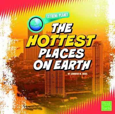 The hottest places on Earth