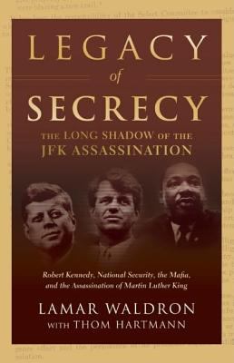 Legacy of secrecy : the long shadow of the JFK assassination