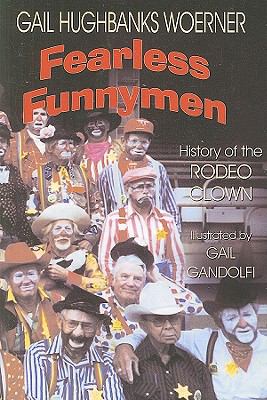 Fearless funnyman : history of the rodeo clown