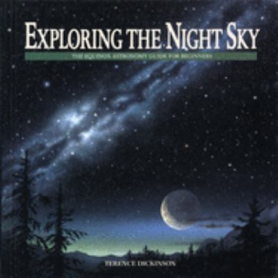 Exploring the night sky : the Equinox astronomy guide for beginners
