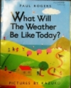 What will the weather be like today?