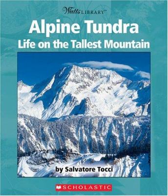 Alpine tundra : life on the tallest mountain