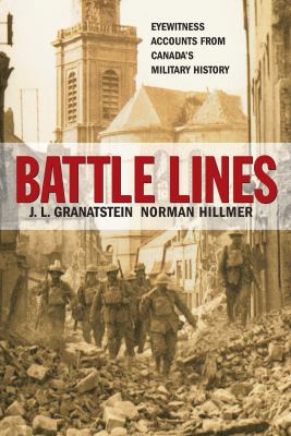 Battle lines : eyewitness accounts from Canada's military history