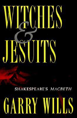 Witches and Jesuits : Shakespeare's Macbeth