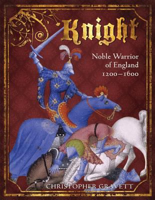 Knight : noble warrior of England, 1200-1600