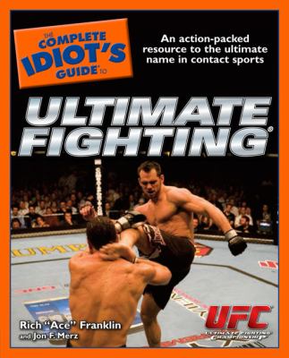 The complete idiot's guide to ultimate fighting