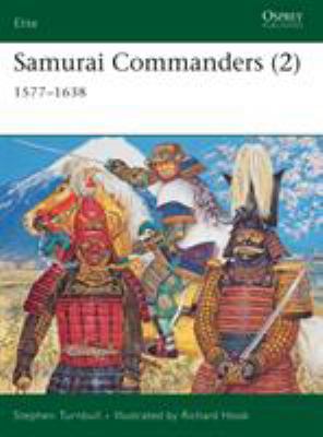 Samurai commanders. 2, 1577-1638 /