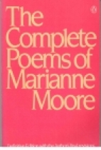 The complete poems of Marianne Moore