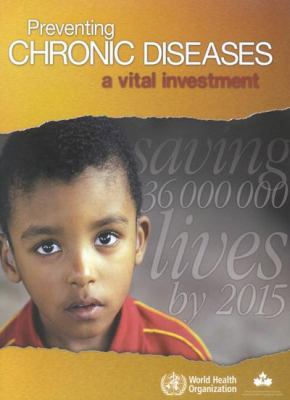 Preventing chronic diseases : a vital investment.