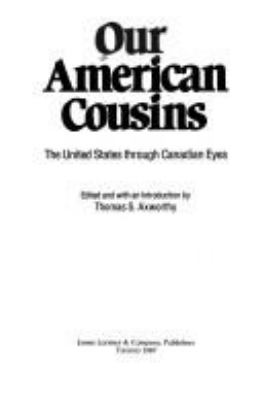 Our American cousins : the United States through Canadian eyes