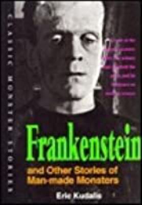 Frankenstein and other stories of man-made monsters