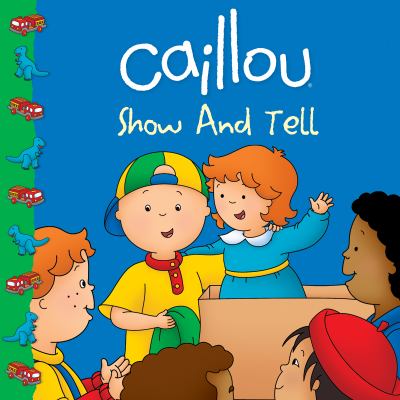 Caillou show and tell