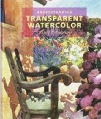 Understanding transparent watercolor