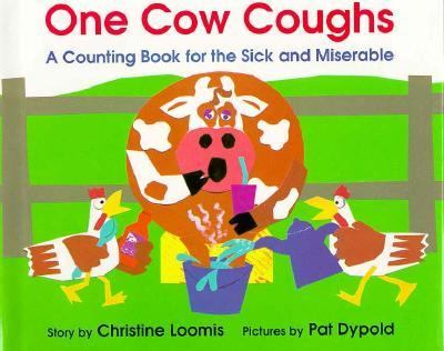 One cow coughs : a counting book for the sick and miserable