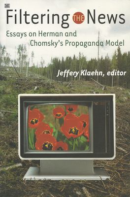 Filtering the news : essays on Herman and Chomsky's propaganda model