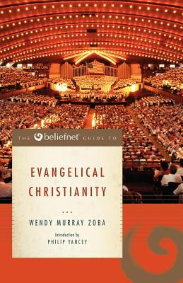 The Beliefnet guide to evangelical Christianity