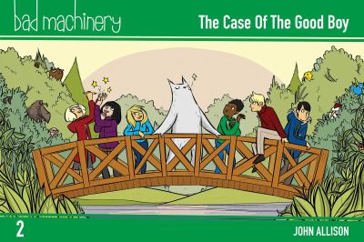 Bad machinery. 2, The case of the good boy /