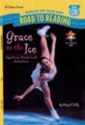 Grace on the ice : Peggy Fleming, Dorothy Hamill, Michelle Kwan