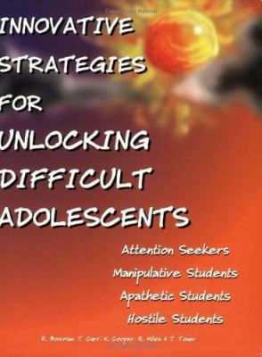 Innovative strategies for unlocking difficult adolescents