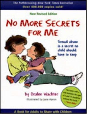 No more secrets for me : sexual abuse is a secret no child should have to keep!