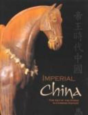 Imperial China : the art of the horse in Chinese history : exhibition catalog
