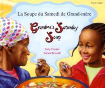 La soupe du samedi de grand-mère = : Grandma's Saturday soup